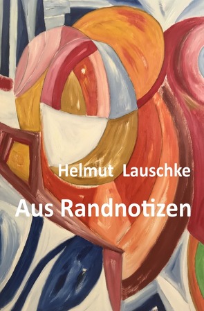 Aus Randnotizen von Lauschke,  Helmut