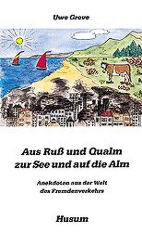 Aus Ruß und Qualm zur See und auf die Alm von Greve,  Uwe