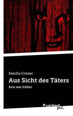 Aus Sicht des Täters von Cossac,  Sascha