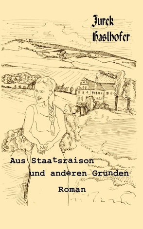 Aus Staatsraison und anderen Gründen von Haslhofer,  Jurek