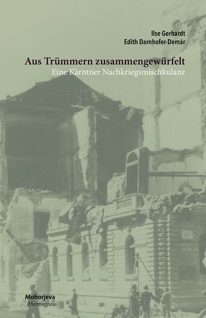 Aus Trümmern zusammengewürfelt von Darnhofer-Demár,  Edith, Gerhardt,  Ilse