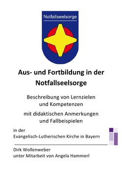 Aus- und Fortbildung in der Notfallseelsorge von Wollenweber,  Dirk