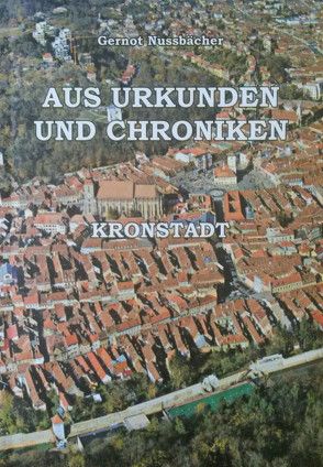 Aus Urkunden und Chroniken. Beiträge zur siebenbürgischen Heimatkunde von Nussbächer,  Gernot