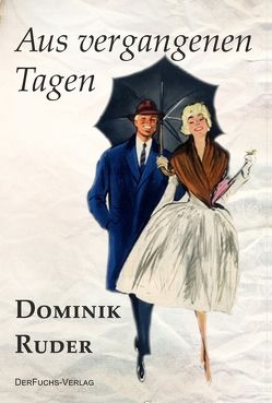 Aus vergangenen Tagen von Ruder,  Dominik