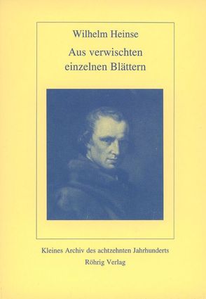 Aus verwischten einzelnen Blättern von Heinse,  Wilhelm, Wilhelm,  Ira