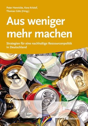 Aus weniger mehr machen von Goetz,  Thomas, Hennicke,  Peter, Kristof,  Kora