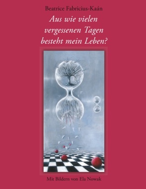 Aus wie vielen vergessenen Tagen besteht mein Leben? von Fabricius-Kaán,  Beatrice