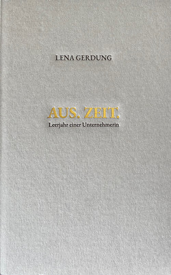 AUS.ZEIT: Leerjahr einer Unternehmerin von Gerdung,  Lena Vanina