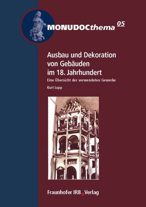 Ausbau und Dekoration von Gebäuden im 18. Jahrhundert. von Lupp,  Kurt