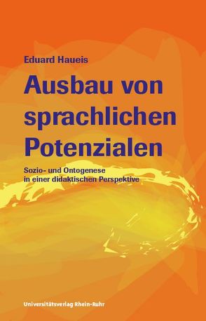 Ausbau von sprachlichen Potenzialen von Haueis,  Eduard