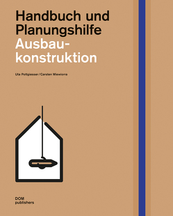 Ausbaukonstruktion. Handbuch und Planungshilfe von Pottgiesser,  Uta, Wiewiorra,  Carsten