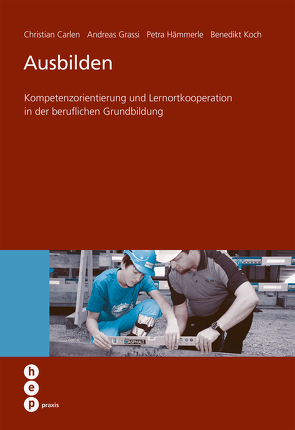 Ausbilden (E-Book) von Carlen,  Christian, Grassi,  Andreas, Hämmerle,  Petra, Koch,  Benedikt