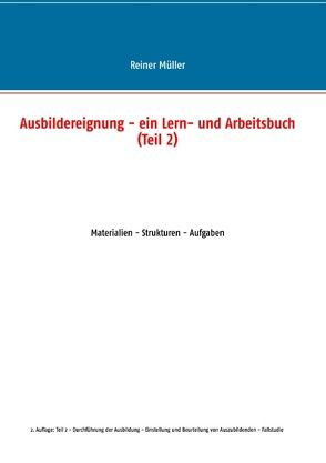 Ausbildereignung – ein Lern- und Arbeitsbuch (Teil 2) von Müller,  Reiner