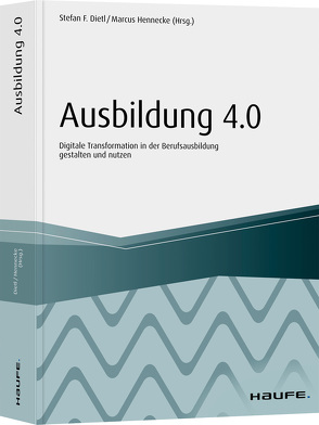 Ausbildung 4.0 von Dietl,  Stefan, Hennecke,  Marcus