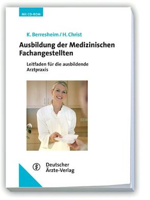 Ausbildung der Medizinischen Fachangestellten von Berresheim,  K, Christ,  H