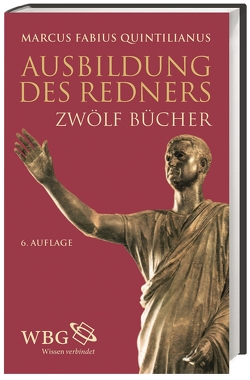 Ausbildung des Redners von Quintilianus,  Marcus, Rahn,  Helmut