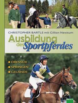 Ausbildung des Sportpferdes von Bartle,  Christopher, Hodges,  Trixie, Houghton,  Kit, Newsum,  Gillian, Schlemm,  Petra