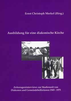 Ausbildung für eine diakonische Kirche von Merkel,  Ernst Ch