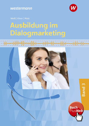 Ausbildung im Dialogmarketing von Kleer,  Michael, Molz,  Joachim, Schmidt,  Mathias, Schneider,  Philipp, Weiss,  Joachim