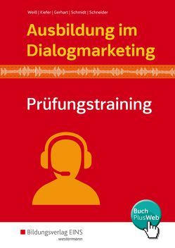 Ausbildung im Dialogmarketing von Gerhart,  Ariane, Kiefer,  Tobias, Molz,  Joachim, Schmidt,  Mathias, Schneider,  Philipp, Weiss,  Joachim