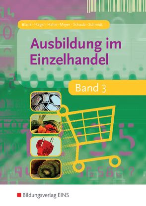 Ausbildung im Einzelhandel von Blank,  Andreas, Hagel,  Heinz, Hahn,  Hans, Meyer,  Helge, Schaub,  Ingo, Schmidt,  Christian