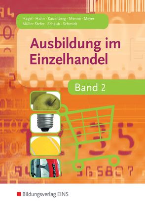 Ausbildung im Einzelhandel von Blank,  Andreas, Hagel,  Heinz, Hahn,  Hans, Kauenberg,  Claudia, Menne,  Jörn, Meyer,  Helge, Müller-Stefer,  Udo, Schaub,  Ingo, Schmidt,  Christian