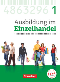 Ausbildung im Einzelhandel – Ausgabe 2017 – Allgemeine Ausgabe – 1. Ausbildungsjahr von Fritz,  Christian, Hillebrand,  Markus, Kost,  Antje, Otte,  Klaus, Piek,  Michael, Pütz,  Roswitha, Simons-Kövér,  Claudia