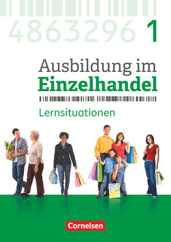 Ausbildung im Einzelhandel – Ausgabe 2017 – Allgemeine Ausgabe – 1. Ausbildungsjahr von Fritz,  Christian, Hillebrand,  Markus, Kost,  Antje, Otte,  Klaus, Piek,  Michael, Pütz,  Roswitha, Simons-Kövér,  Claudia