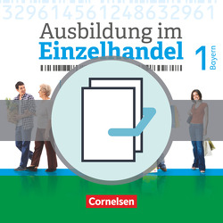 Ausbildung im Einzelhandel – Ausgabe 2017 – Bayern – 1. Ausbildungsjahr von Fritz,  Christian, Hillebrand,  Markus, Kost,  Antje, Otte,  Klaus, Piek,  Michael, Pütz,  Roswitha, Simons-Kövér,  Claudia