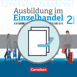 Ausbildung im Einzelhandel – Ausgabe 2017 – Bayern – 2. Ausbildungsjahr von Fritz,  Christian, Hillebrand,  Markus, Kost,  Antje, Otte,  Klaus, Piek,  Michael, Pütz,  Roswitha, Simons-Kövér,  Claudia