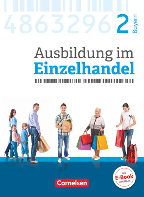 Ausbildung im Einzelhandel – Ausgabe 2017 – Bayern – 2. Ausbildungsjahr von Fritz,  Christian, Hillebrand,  Markus, Kost,  Antje, Otte,  Klaus, Piek,  Michael, Pütz,  Roswitha, Simons-Kövér,  Claudia