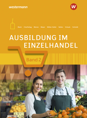 Ausbildung im Einzelhandel von Blank,  Andreas, Charfreitag,  Claudia, Menne,  Jörn, Meyer,  Helge, Müller-Stefer,  Udo, Nelles,  Monika, Schaub,  Ingo, Schmidt,  Christian