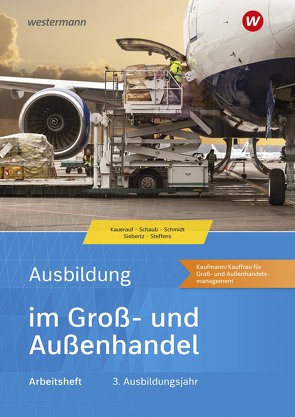 Ausbildung im Groß- und Außenhandel von Barth,  Klaus-Peter, Dirks,  Maris, Kauerauf,  Nils, Menne,  Jörn, Schmidt,  Christian, Siebertz,  Sarah-Katharina