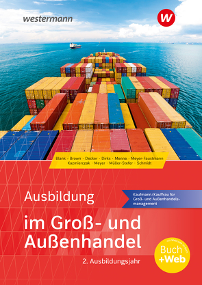 Ausbildung im Groß- und Außenhandel von Blank,  Andreas, Brown,  Nick, Kazmierczak,  Jörg, Meyer,  Helge, Müller-Stefer,  Udo, Schaub,  Ingo, Schmidt,  Christian, Siebertz,  Sarah-Katharina