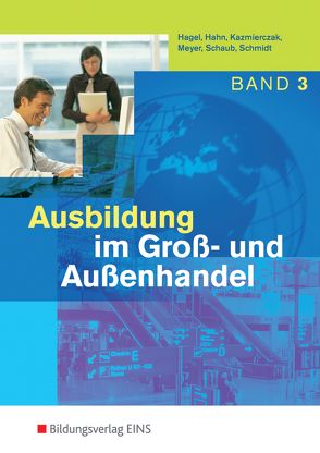 Ausbildung im Groß- und Außenhandel von Blank,  Andreas, Hahn,  Hans, Kazmierczak,  Jörg, Meyer,  Helge, Schaub,  Ingo, Schmidt,  Christian