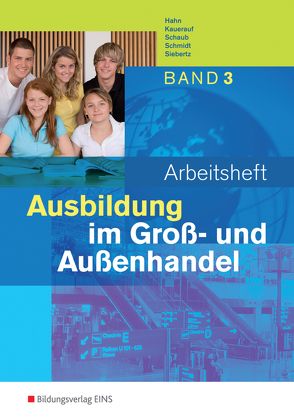 Ausbildung im Groß- und Außenhandel von Hahn,  Hans, Kauerauf,  Nils, Schaub,  Ingo, Schmidt,  Christian, Siebertz,  Sarah-Katharina