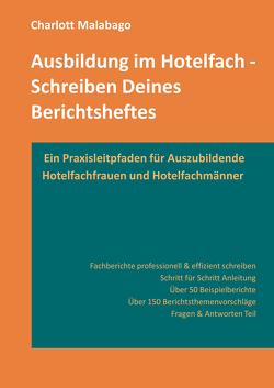 Ausbildung im Hotelfach – Schreiben Deines Berichtsheftes von Malabago,  Charlott