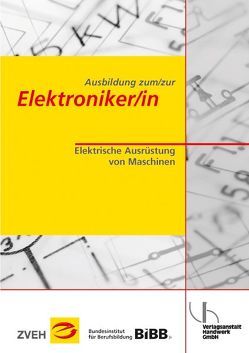 Ausbildung zum/zur Elektroniker/in / Ausbildung zum/zur Elektroniker/in von Meyer,  Theo, Wessels,  Bernard