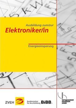 Ausbildung zum/zur Elektroniker/in / Ausbildung zum/zur Elektroniker/in von Löffler,  Dieter, Wefer,  Hergen