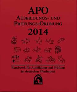 Ausbildungs-Prüfungs-Ordnung 2014 (APO) von Deutsche Reiterliche Vereinigung e.V. (FN)