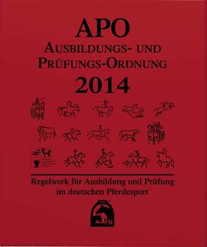 Ausbildungs-Prüfungs-Ordnung 2014 (APO) von Deutsche Reiterliche Vereinigung e.V. (FN)