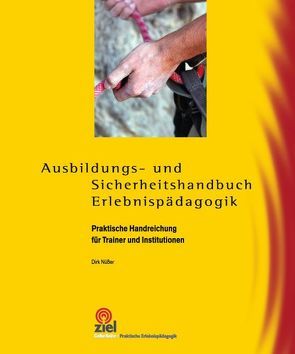 Ausbildungs- und Sicherheitshandbuch Erlebnispädagogik von Nüßer,  Dirk