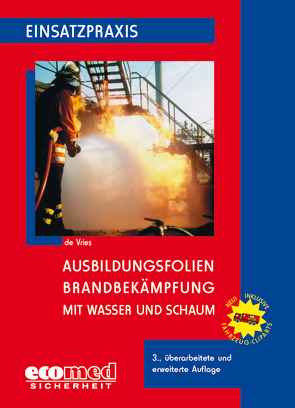 Ausbildungsfolien Brandbekämpfung mit Wasser und Schaum von de Vries,  Holger