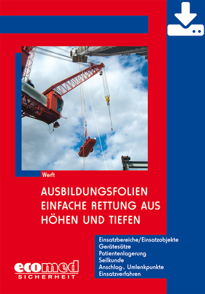 Ausbildungsfolien Einfache Rettung aus Höhen und Tiefen – Download von Werft,  Wolfgang