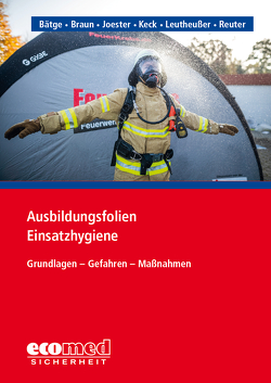 Ausbildungsfolien Einsatzhygiene von Bätge,  Marcus, Braun,  Tobias, Joester,  Carsten, Keck,  Thomas, Leutheußer,  Jan, Reuter,  Lars