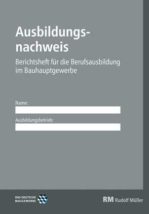 Ausbildungsnachweis Bauhauptgewerbe von Zentralverband des Deutschen Baugewerbes