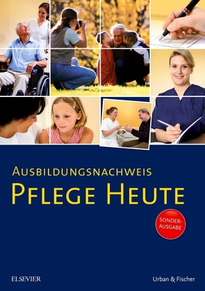 Ausbildungsnachweis Pflege Heute von Elsevier GmbH