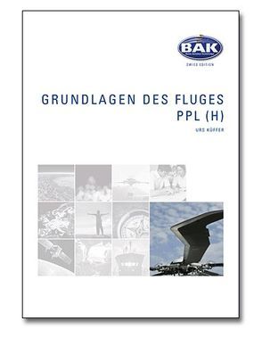 Ausbildungsprogramm Privatpiloten-Lizenz PPL / Grundlagen des Fluges von Küffer,  Urs