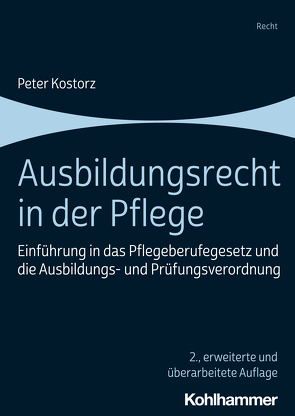 Ausbildungsrecht in der Pflege von Kostorz,  Peter