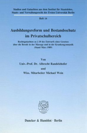 Ausbildungsreform und Bestandsschutz im Privatschulbereich. von Randelzhofer,  Albrecht, Wein,  Michael